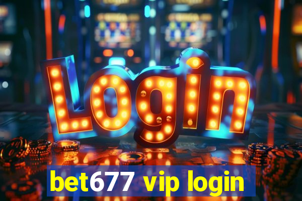 bet677 vip login